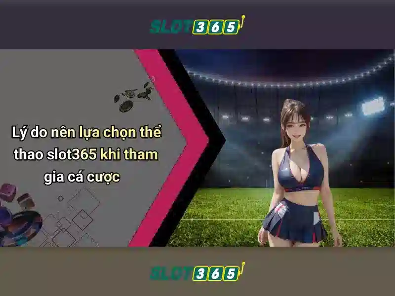 Giới thiệu về Slot365
